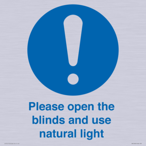 Please open the blinds and use natural light